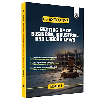 PW CS Executive Setting Up of Business, Industrial & Labour Laws Module-I Theory Books For 2025 Exam | Comprehensive Curriculum Coverage | Theoretical + Practical Questions Paperback – 14 October 2025